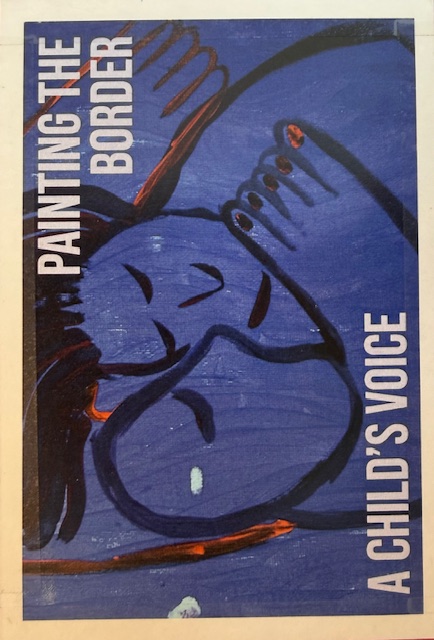 Painting the Border exhibit at Refuge Gallery offers visitors to view paintings by migrant children seeking asylum at the southern border